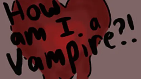 How Am I A Vampire?!