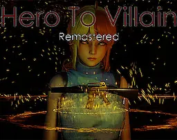 Hero to Villain Remastered