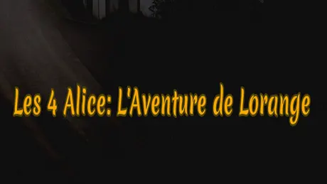 Les 4 Alice: Lorange Journey