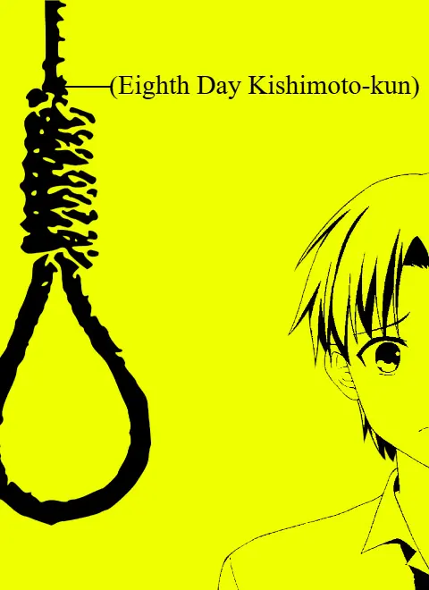 Eighth Day Kishimoto-kun