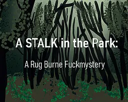 A STALK in the Park: A Rug Burne Fuckmystery