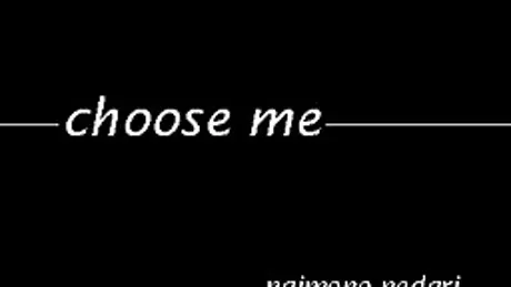 choose me