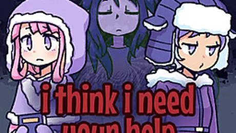 I Think I Need Your Help