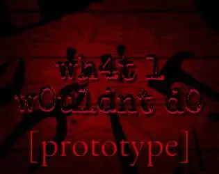 wh4t 1 w0uldnt d0 PROTOTYPE