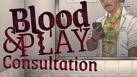 Blood & Play: Consultation