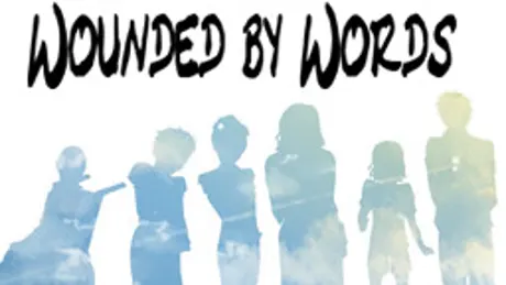 Wounded by Words