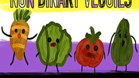 Non Binary Vegetables