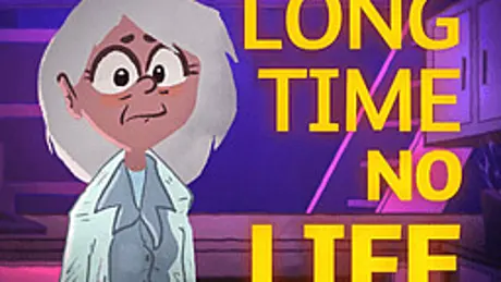 Long Time No Life