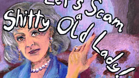 Let's Scam a Shitty Old Lady!
