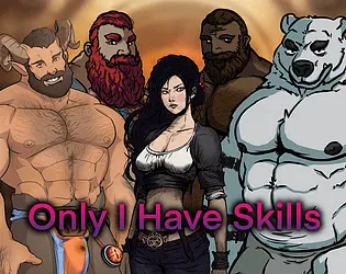 Only I Have Skills