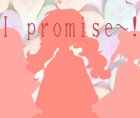 I Promise You~!