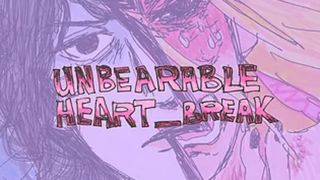 unbearable heartbreak