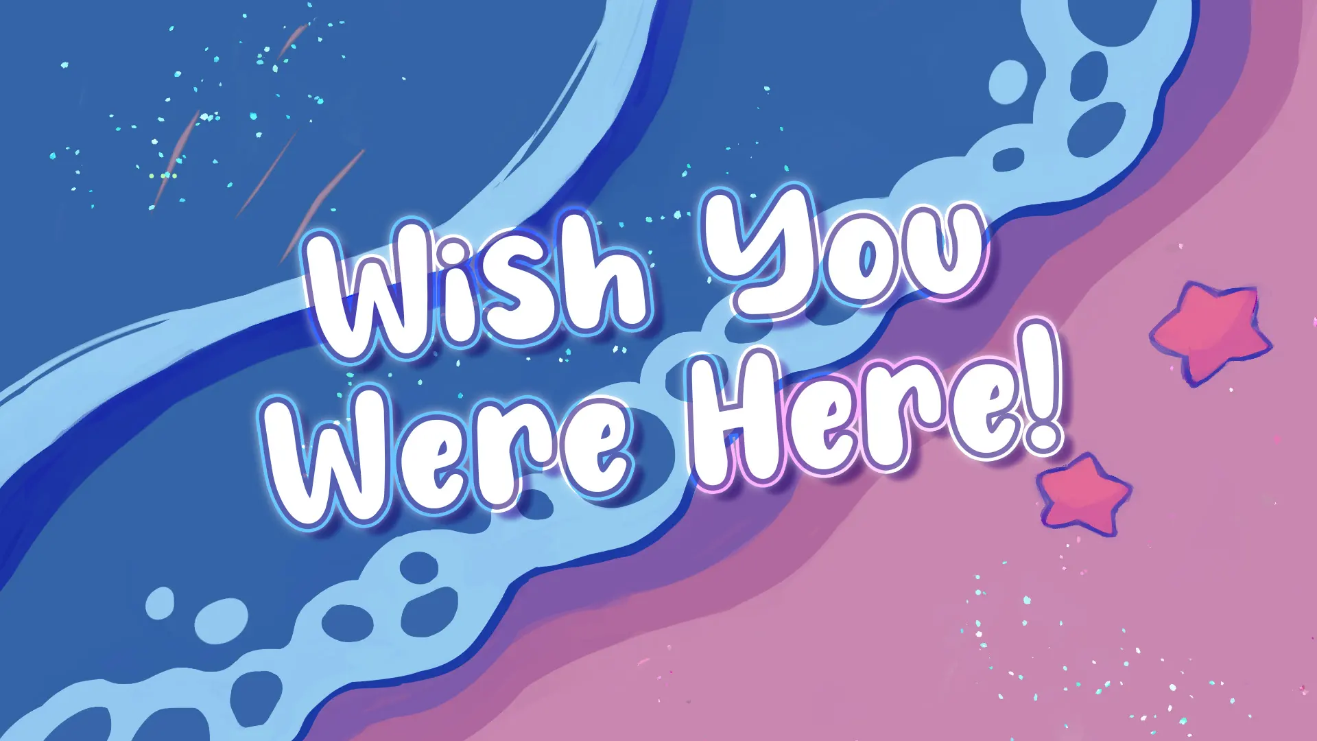 Wish You Were Here!: A Fresh Start