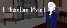 I, therefore Myself.