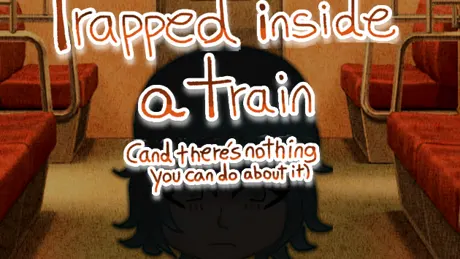 trapped inside a train (and there's nothing you can do about it)