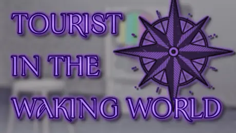 Tourist in the Waking World