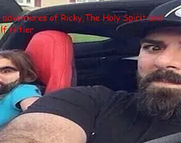 The Adventures of Ricky, The Holy Spirit and Adolf Hitler