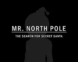 Mr. North Pole - The Search For Secret Santa