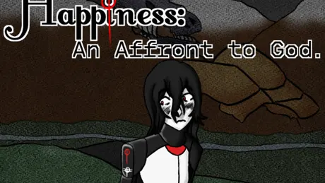 Happiness: An Affront to God