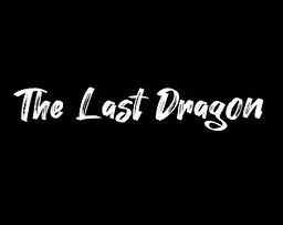 The Last Dragon