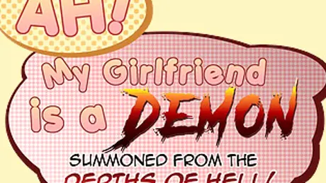 Ah! My Girlfriend is a Demon Summoned from the Depths of Hell!