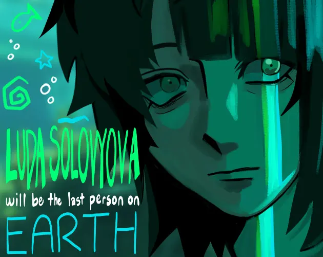 Luda Solovyova Will be the Last Person on Earth