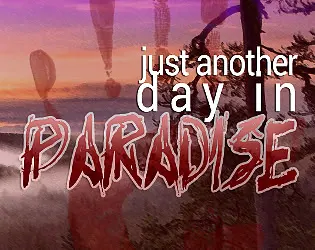 Just Another Day in Paradise