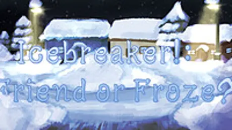 Icebreaker!: Friend or Froze?