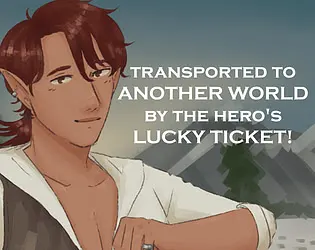 Transported To Another World By The Hero's Lucky Ticket!