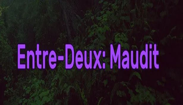 Entre-Deux: Cursed