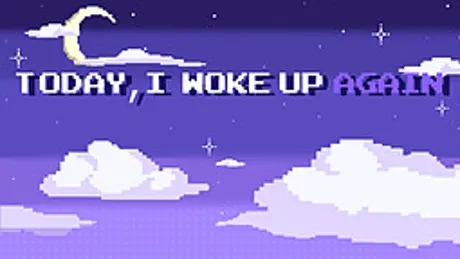 Today, I Woke Up Again