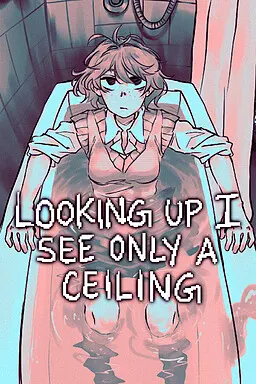 抬头只见天花板 Looking Up I See Only A Ceiling