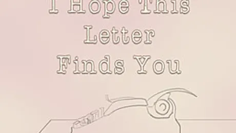 I Hope This Letter Finds You