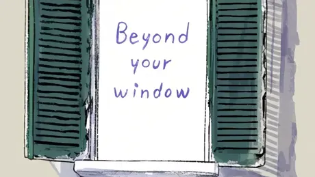 Beyond Your Window