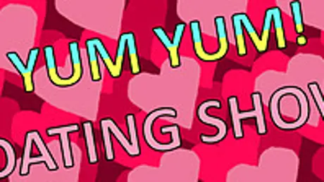 Yum Yum! Dating Show