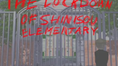 The Lockdown of Shinisou Elementary