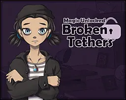 Magic Unlocked: Broken Tethers
