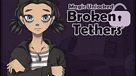 Magic Unlocked: Broken Tethers