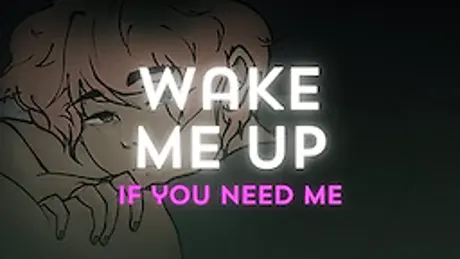 Wake Me Up If You Need Me