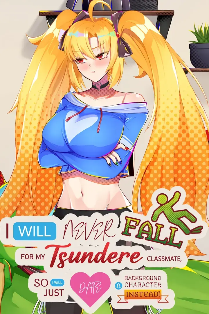 I Will Never Fall For My Tsundere Classmate, So I Will Just Date A Background Character Instead!