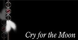 Cry for the Moon