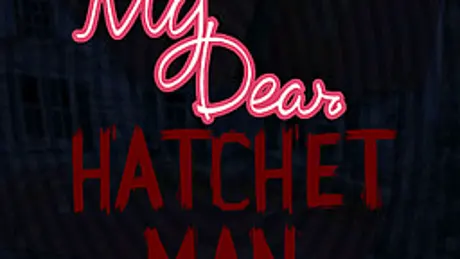 My Dear Hatchet Man