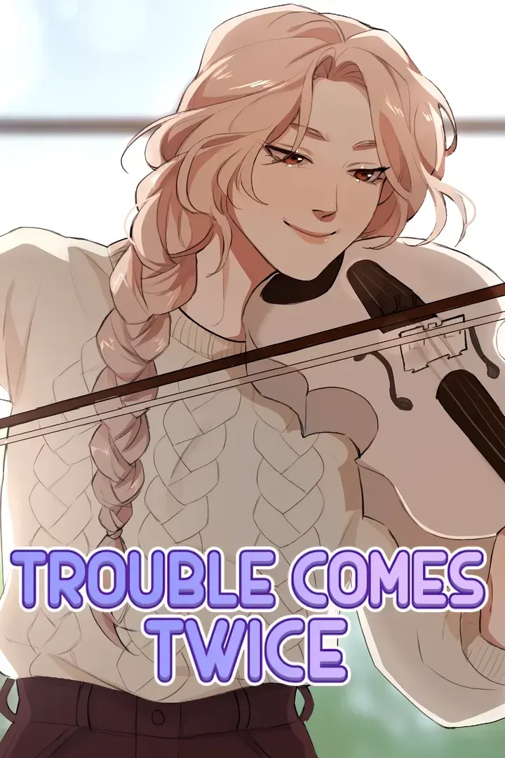 Trouble Comes Twice