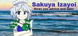 Sakuya Izayoi Gives You Advice and Dabs