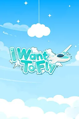 I Want to Fly