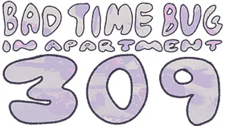 Bad Time Bug in Apartment 309