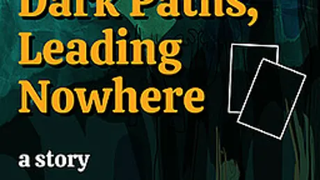 Dark Paths, Leading Nowhere