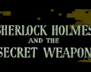 Sherlock Holmes and The Secret Weapon