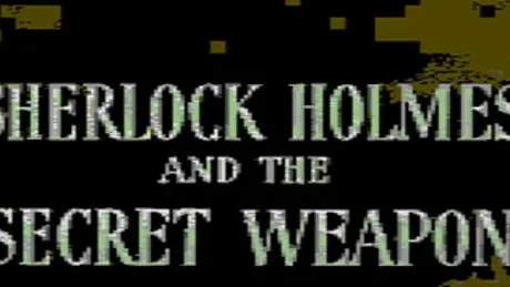 Sherlock Holmes and The Secret Weapon