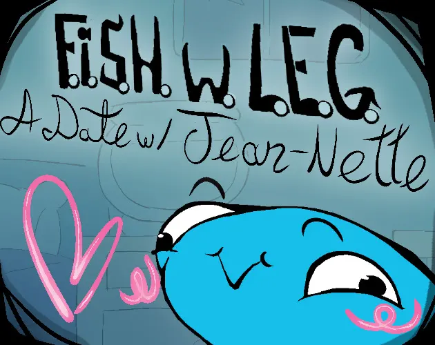 F.I.S.H.W.L.E.G. A Date w/ Jean-Nette
